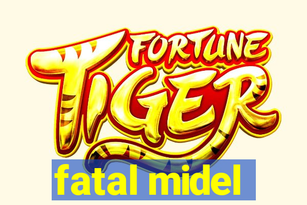 fatal midel